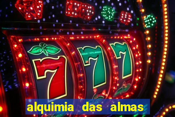 alquimia das almas 3 temporada