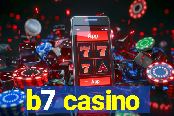 b7 casino