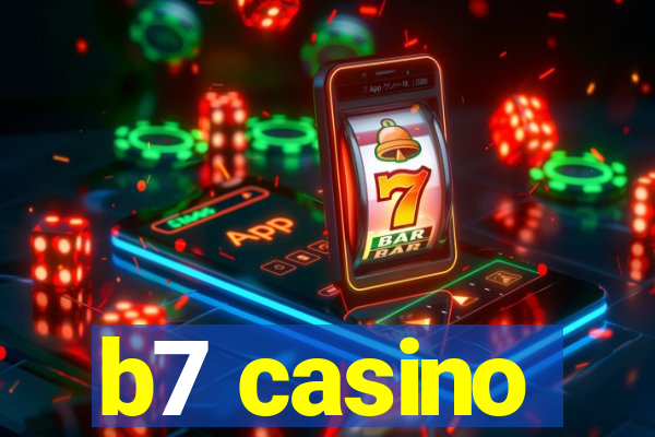 b7 casino