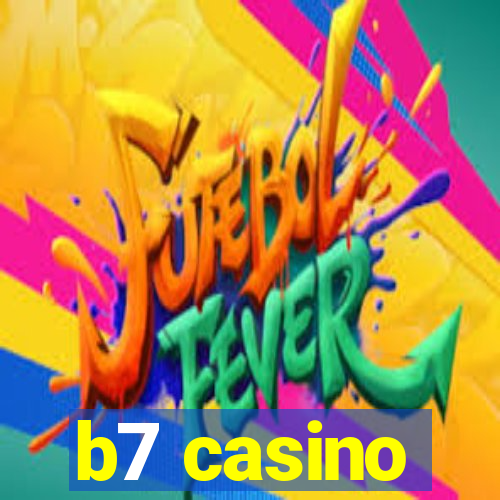 b7 casino