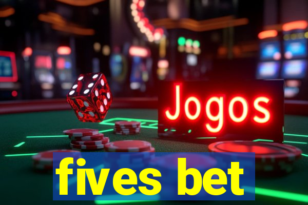 fives bet