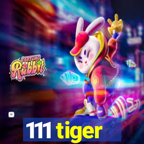 111 tiger