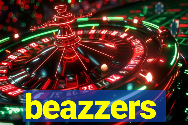 beazzers