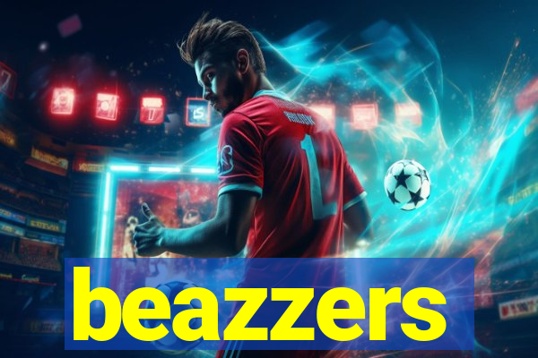 beazzers