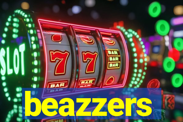 beazzers