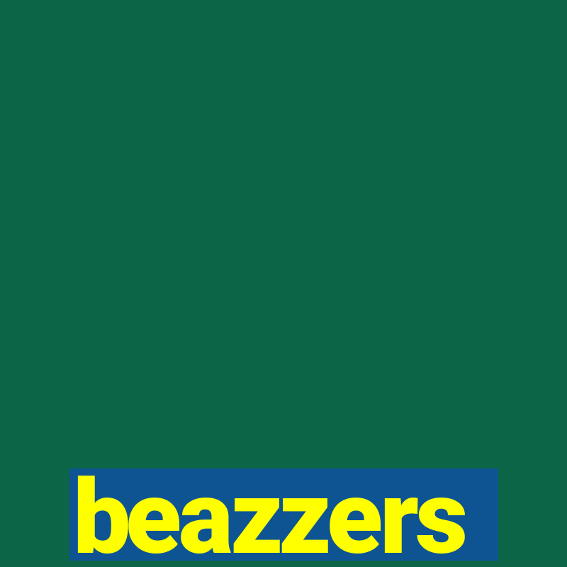 beazzers