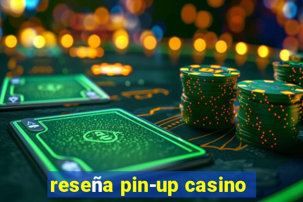 reseña pin-up casino