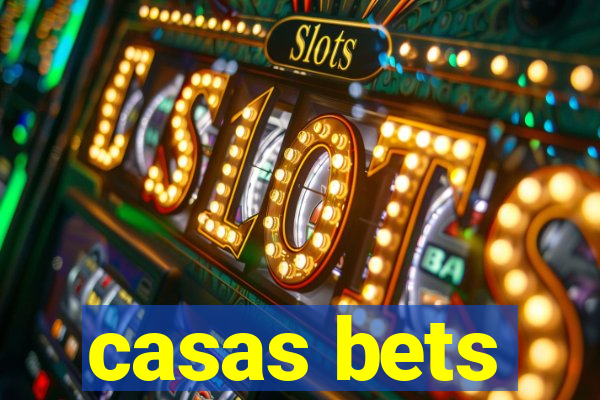 casas bets