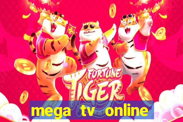 mega tv online gratis futebol ao vivo