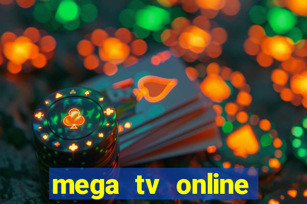 mega tv online gratis futebol ao vivo