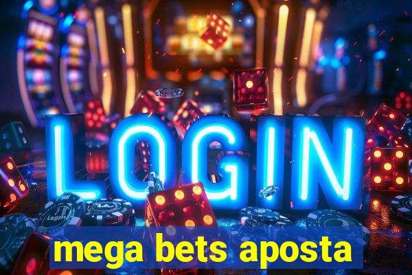 mega bets aposta