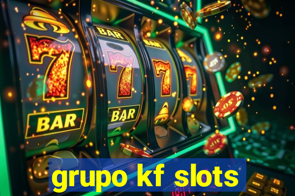 grupo kf slots