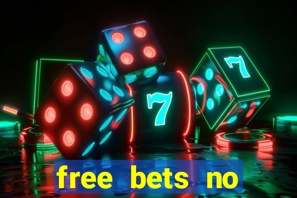 free bets no deposit casino