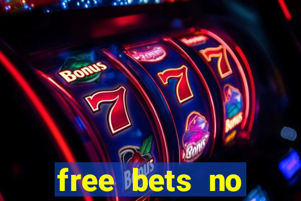 free bets no deposit casino