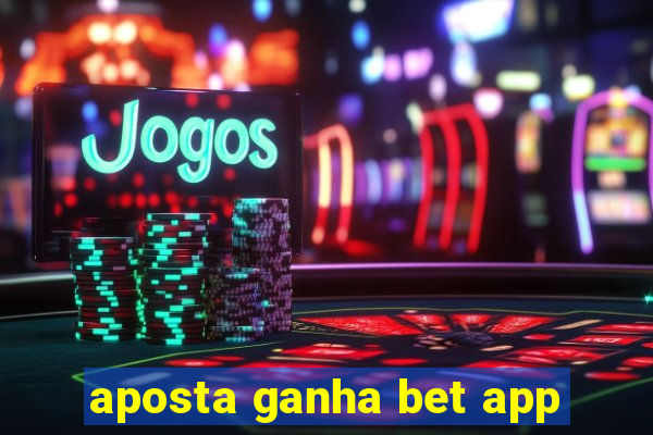 aposta ganha bet app