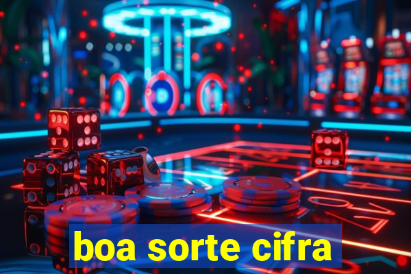 boa sorte cifra