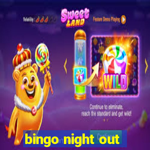 bingo night out