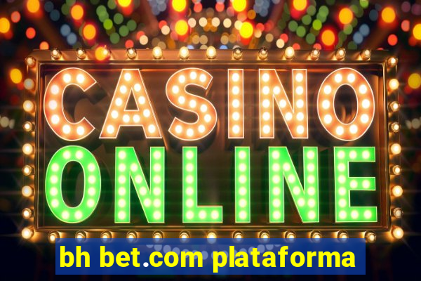 bh bet.com plataforma