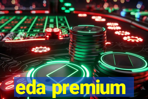 eda premium