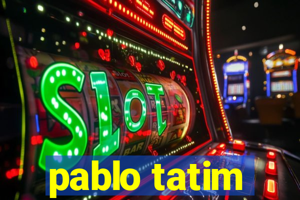 pablo tatim