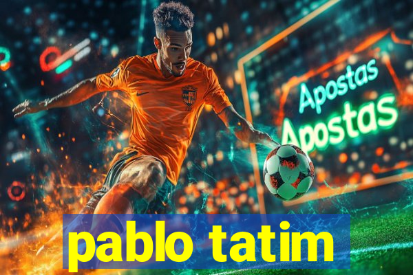 pablo tatim