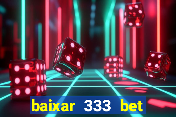 baixar 333 bet fortune tiger