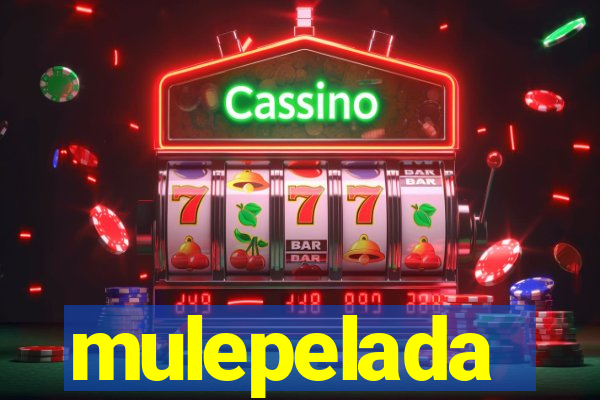 mulepelada