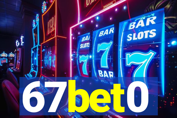 67bet0