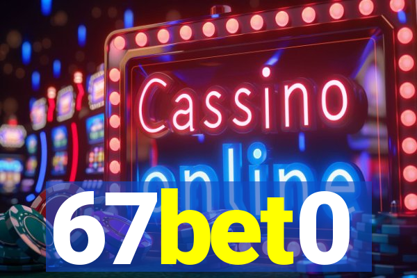 67bet0