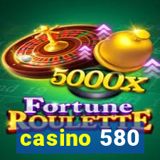 casino 580