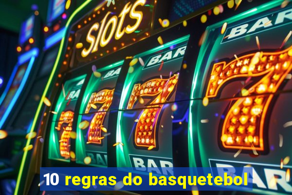 10 regras do basquetebol