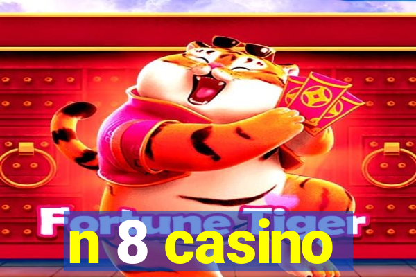 n 8 casino