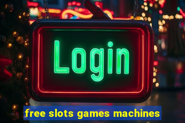 free slots games machines