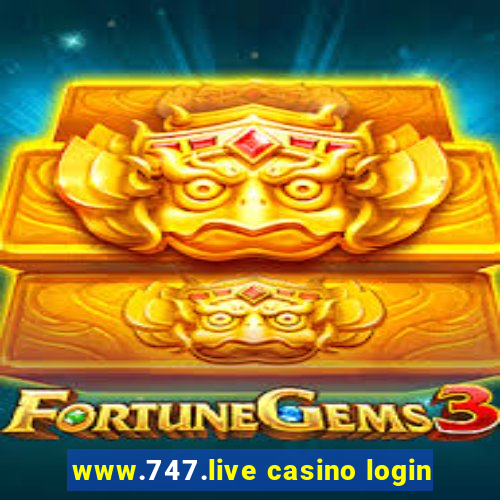 www.747.live casino login