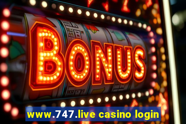 www.747.live casino login