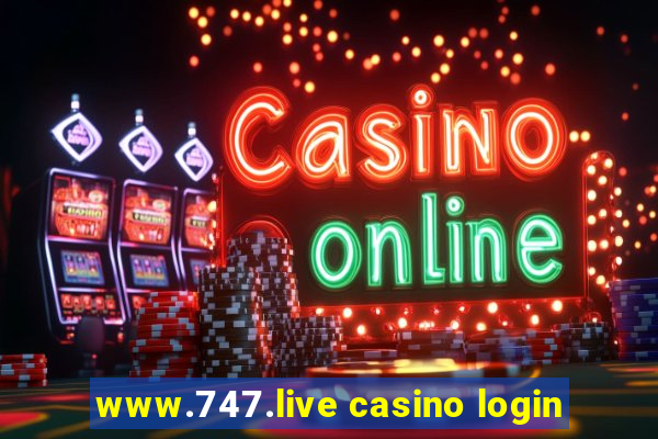 www.747.live casino login