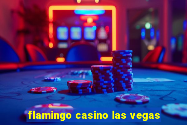 flamingo casino las vegas