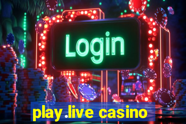 play.live casino