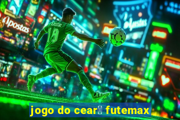 jogo do cear谩 futemax