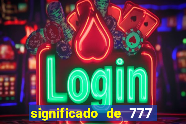 significado de 777 no crime