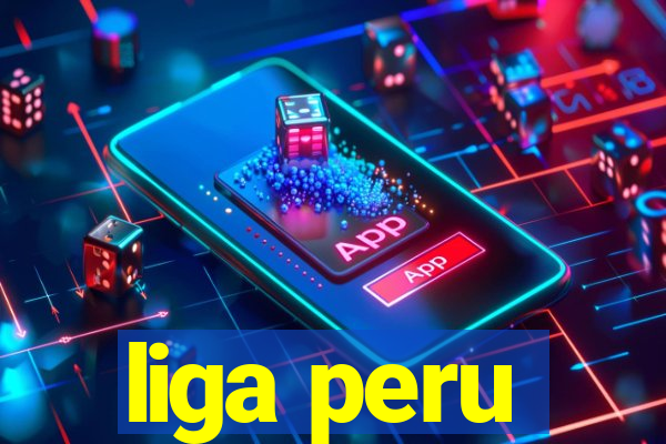 liga peru