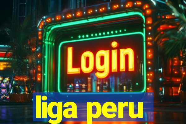 liga peru