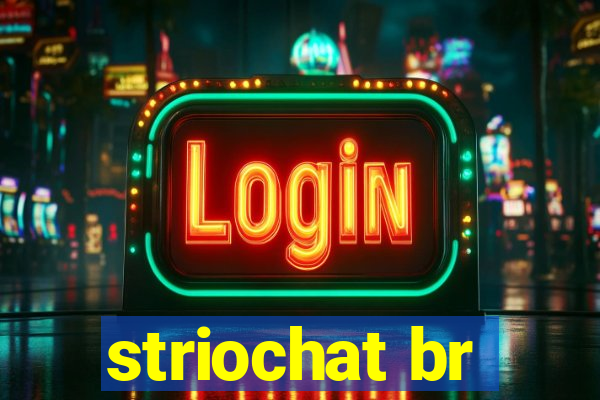 striochat br