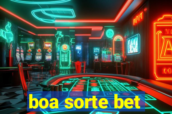 boa sorte bet