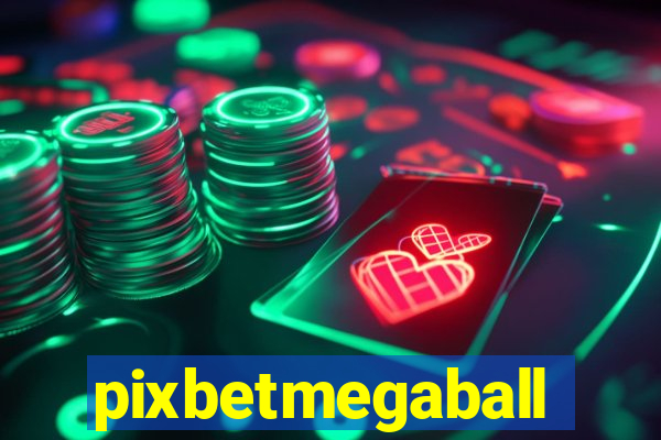 pixbetmegaball