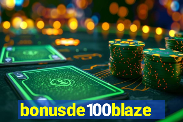 bonusde100blaze