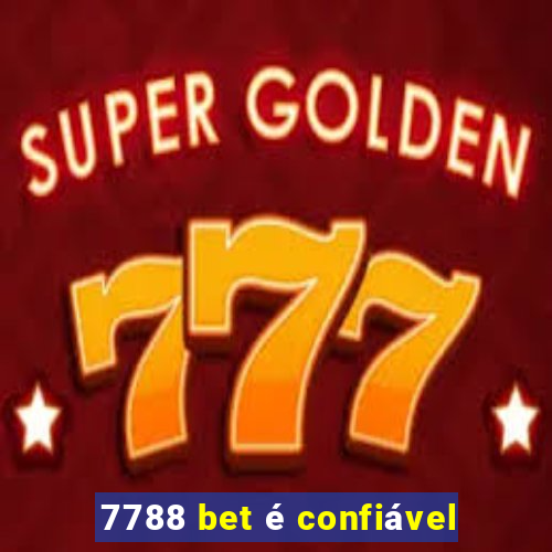 7788 bet é confiável