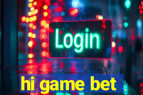 hi game bet