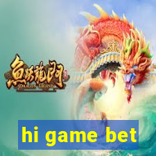 hi game bet