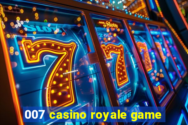 007 casino royale game